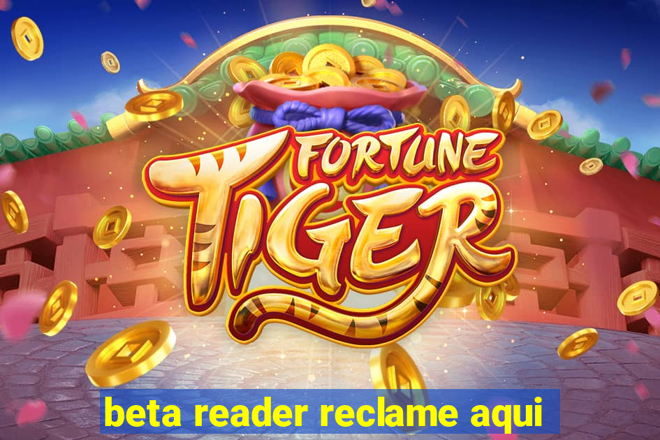 beta reader reclame aqui