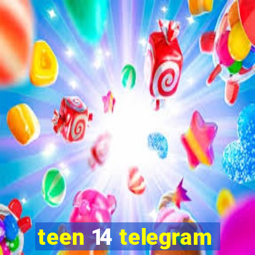 teen 14 telegram