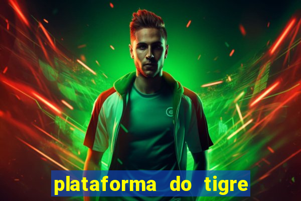 plataforma do tigre que paga no cadastro