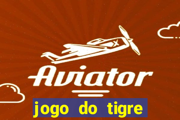 jogo do tigre minimo 1 real