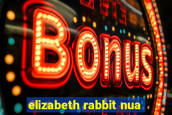 elizabeth rabbit nua