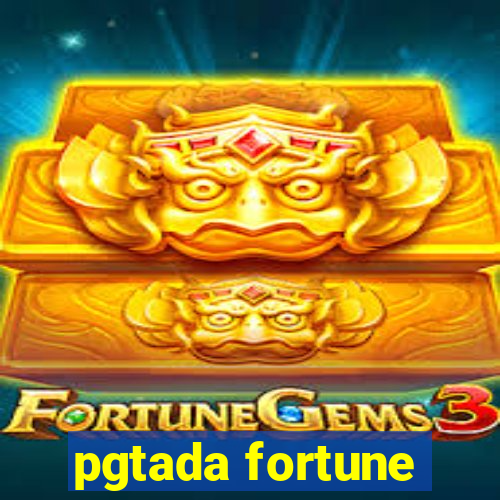 pgtada fortune