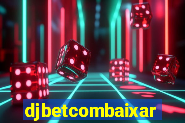 djbetcombaixar