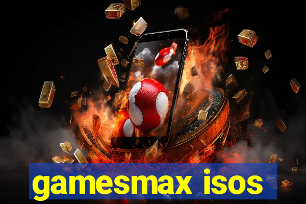 gamesmax isos