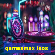 gamesmax isos