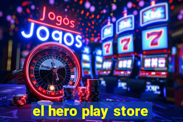 el hero play store