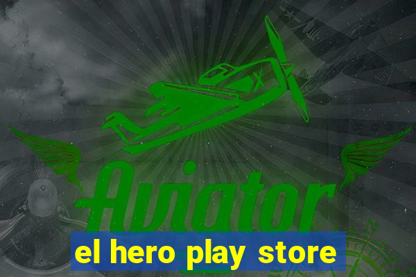 el hero play store