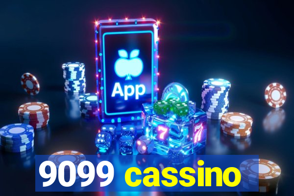 9099 cassino