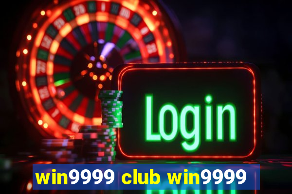 win9999 club win9999