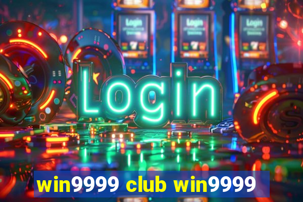 win9999 club win9999