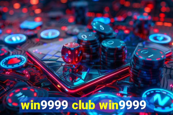 win9999 club win9999