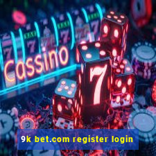 9k bet.com register login