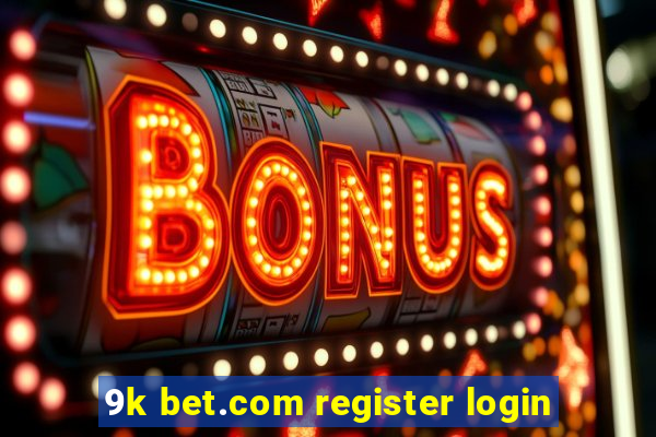 9k bet.com register login