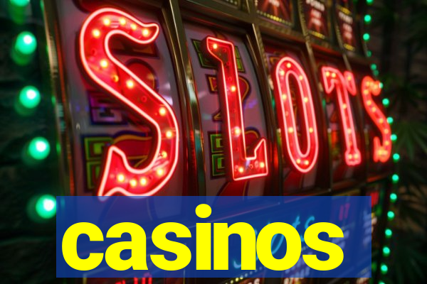 casinos