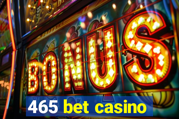 465 bet casino