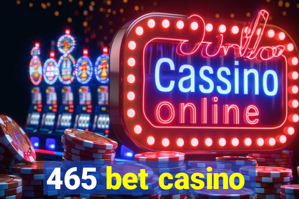 465 bet casino