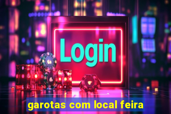 garotas com local feira