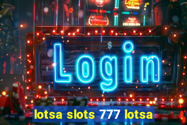 lotsa slots 777 lotsa