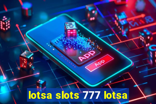 lotsa slots 777 lotsa