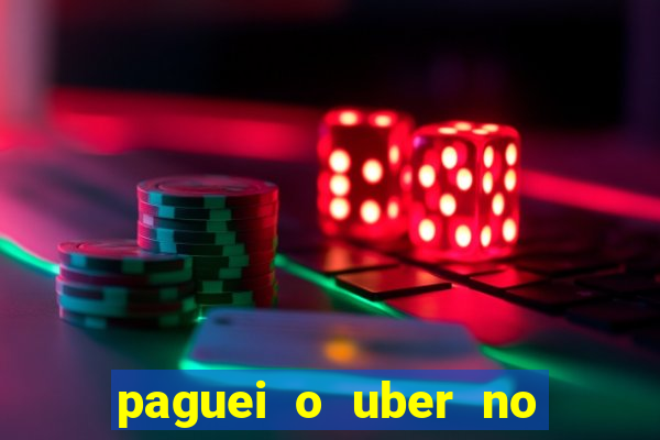 paguei o uber no pix e nao encontrou motorista