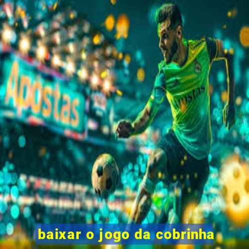 baixar o jogo da cobrinha