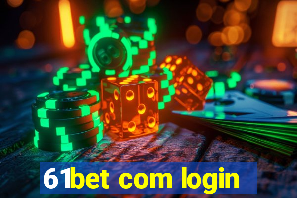 61bet com login