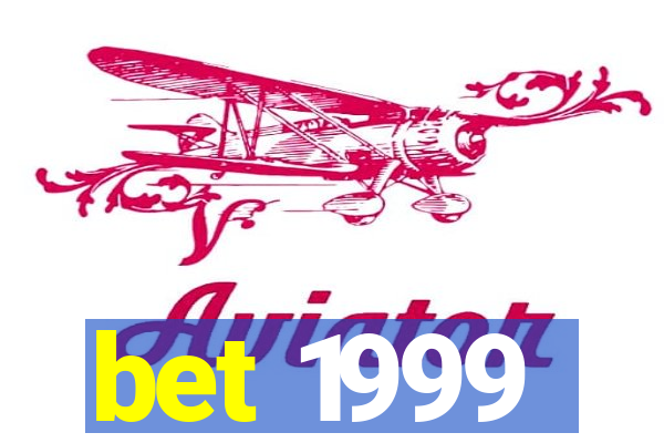 bet 1999