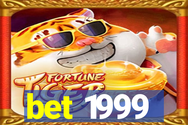 bet 1999