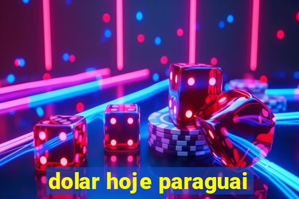 dolar hoje paraguai