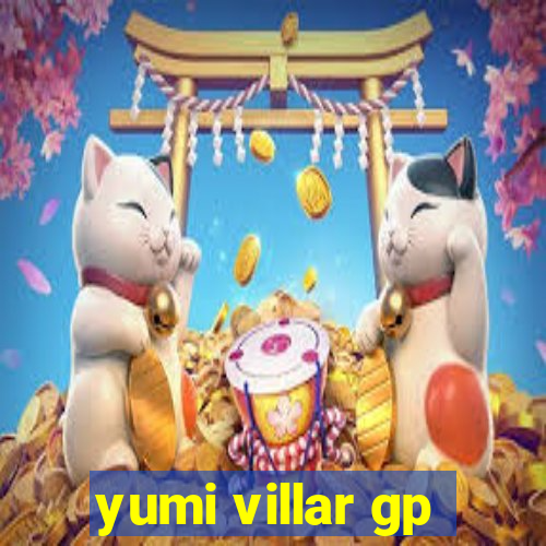 yumi villar gp