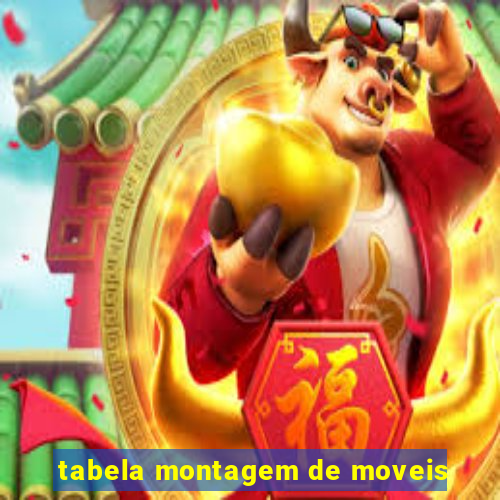 tabela montagem de moveis