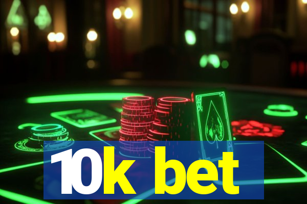 10k bet