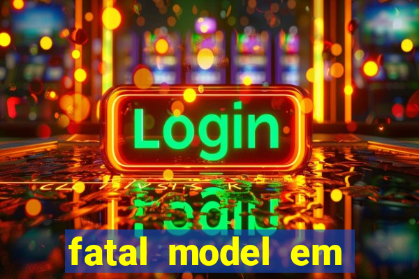 fatal model em porto nacional