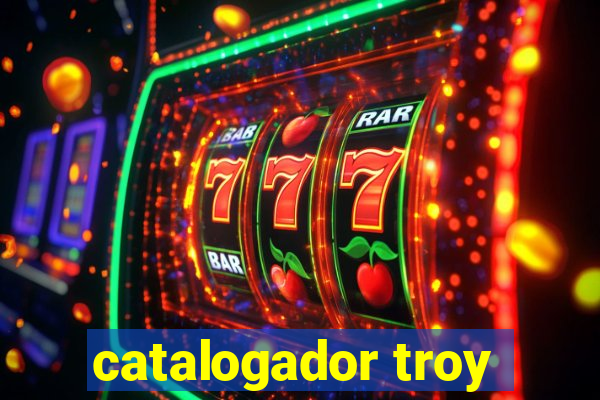 catalogador troy