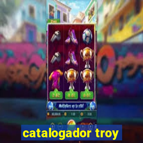 catalogador troy