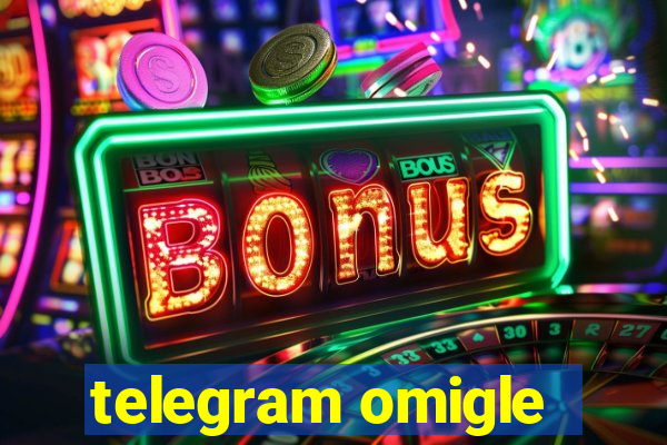 telegram omigle