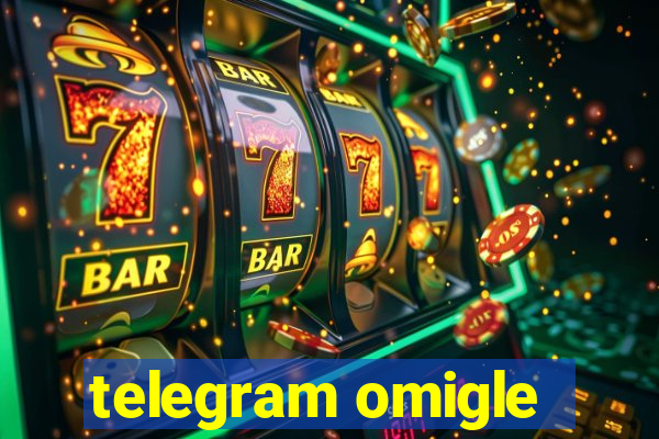 telegram omigle