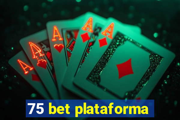 75 bet plataforma