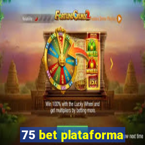 75 bet plataforma