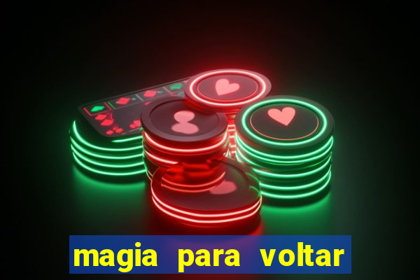 magia para voltar no tempo