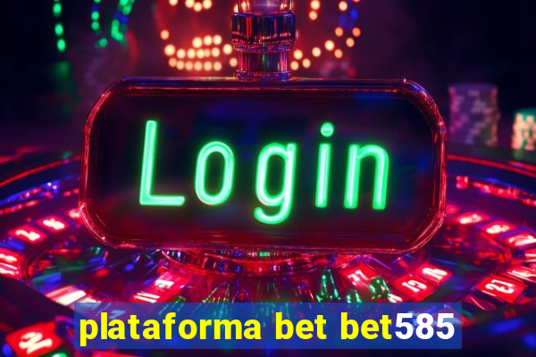 plataforma bet bet585