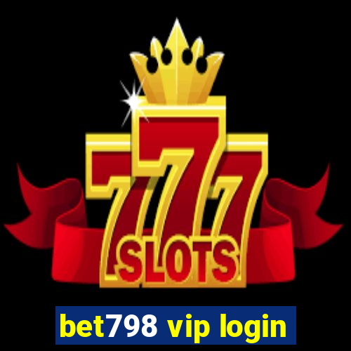 bet798 vip login