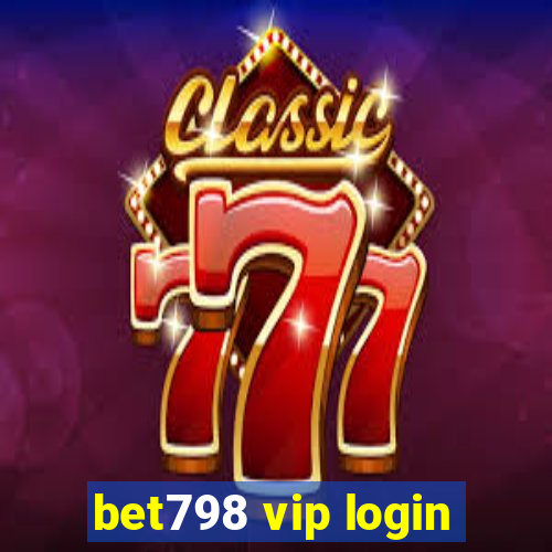 bet798 vip login