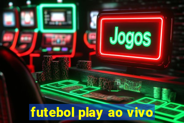 futebol play ao vivo