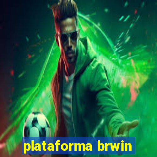 plataforma brwin