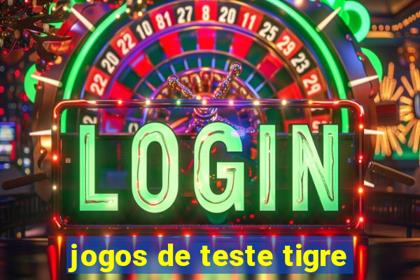 jogos de teste tigre