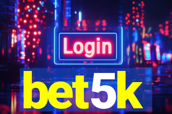 bet5k