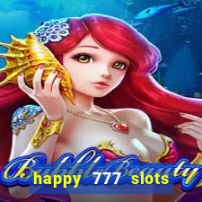 happy 777 slots paga mesmo