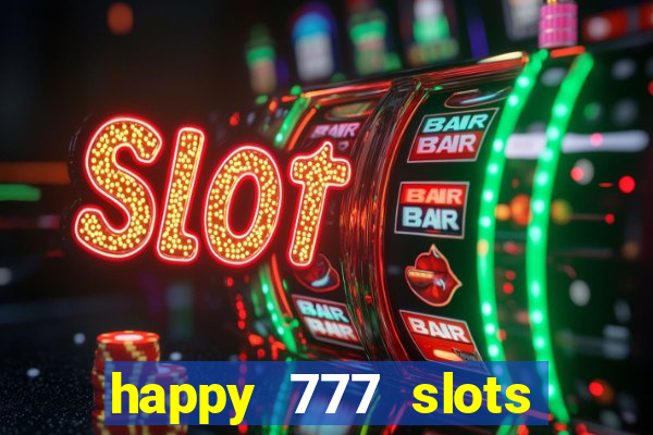 happy 777 slots paga mesmo