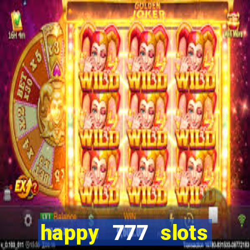 happy 777 slots paga mesmo